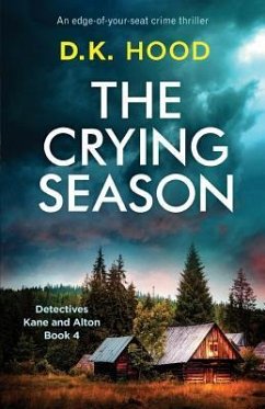 The Crying Season: An edge-of-your-seat crime thriller - Hood, D. K.