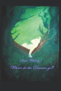 Where Do the Dreams Go? - Wadley, Sean