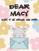 Dear Macy, Diary of My Dreams and Hopes: A Girl's Thoughts