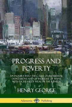 Progress and Poverty - George, Henry