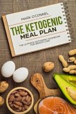 The Ketogenic Meal Plan: The Ultimate Ketogenic Cookbook for Weight Loss