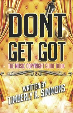 Don't Get Got: The Music Copyright Guidebook - Simmons, Timberly K.