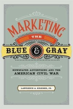 Marketing the Blue and Gray - Kreiser, Lawrence A