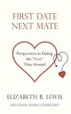 First Date Next Mate: Perspectives in Dating the &quote;Next&quote; Time Around