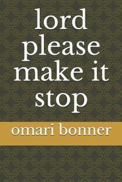 Lord Please Make It Stop - Bonner, Omari