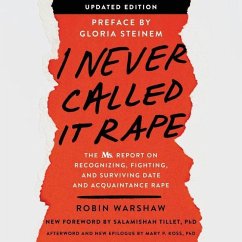 I Never Called It Rape: The Ms. Report on Recognizing, Fighting, and Surviving Date and Acquaintance Rape - Warshaw, Robin