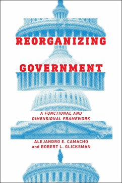 Reorganizing Government - Camacho, Alejandro; Glicksman, Robert