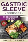 Gastric Sleeve Cookbook: Top 50 Delicious Mexican Cuisine Recipes.