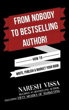 From Nobody to Bestselling Author! - Vissa, Naresh