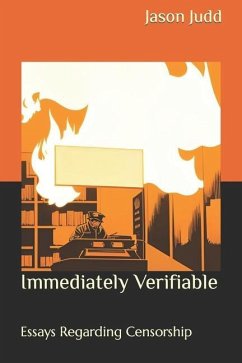 Immediately Verifiable: Essays Regarding Censorship - Judd, Jason Leon