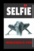 Selfie: (a Thriller Suspense Laced with Sexy Models in Love with Secrets, Lies and Drama)