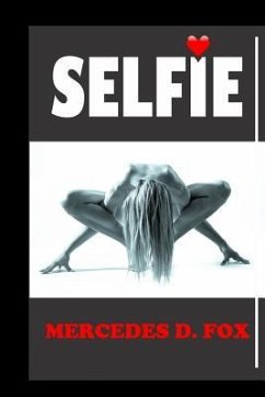 Selfie: (a Thriller Suspense Laced with Sexy Models in Love with Secrets, Lies and Drama) - Fox, Mercedes Day