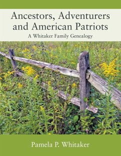 Ancestors, Adventurers and American Patriots - Whitaker, Pamela P