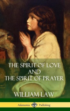 The Spirit of Love and The Spirit of Prayer (Hardcover) - Law, William