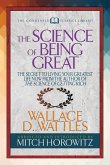 The Science of Being Great (Condensed Classics): The Secret to Living Your Greatest Life Now from the Author of the Science of Getting Rich