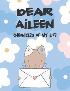 Dear Aileen, Chronicles of My Life: A Girl's Thoughts - Faith, Hope