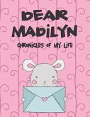 Dear Madilyn, Chronicles of My Life: A Girl's Thoughts