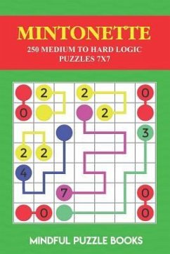 Mintonette: 250 Medium to Hard Logic Puzzles 7x7 - Mindful Puzzle Books