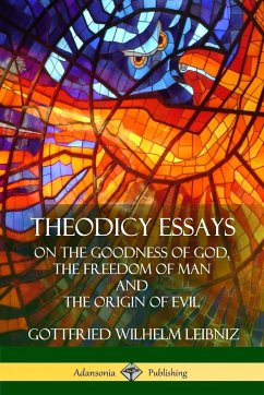 Theodicy Essays - Leibniz, Gottfried Wilhelm; Huggard, E. M.