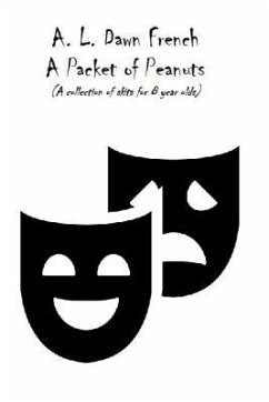 A Packet of Peanuts: A collection of skits for 8 year olds - French, A. L. Dawn