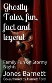Ghostly Tales, Fun, Fact and Llegend: Family Fun on Stormy Nights