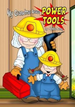 My Grandma Uses Power Tools - Lang, Annie