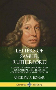 Letters of Samuel Rutherford - Rutherford, Samuel; Bonar, Andrew A.