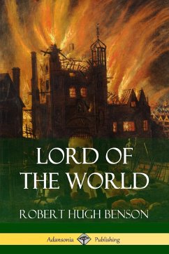 Lord of the World - Benson, Robert Hugh