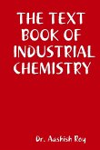 THE TEXT BOOK OF INDUSTRIAL CHEMISTRY