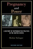 Pregnancy and Power, Revised Edition: A History of Reproductive Politics in the United States