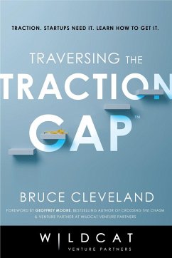 Traversing the Traction Gap - Cleveland, Bruce; Partners, Wildcat Venture