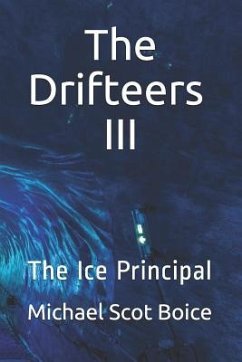 The Drifteers III: The Ice Principal - Scot, Michael