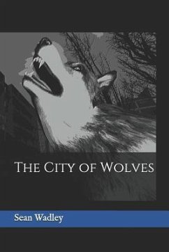 The City of Wolves - Wadley, Sean