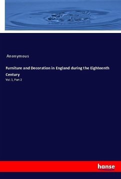 Furniture and Decoration in England during the Eighteenth Century
