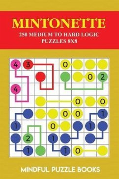 Mintonette: 250 Medium to Hard Logic Puzzles 8x8 - Mindful Puzzle Books