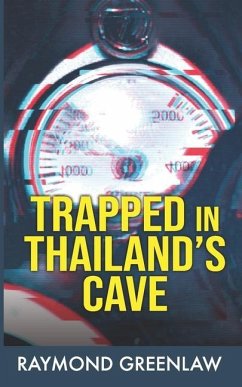 Trapped in Thailand's Cave - Greenlaw, Raymond