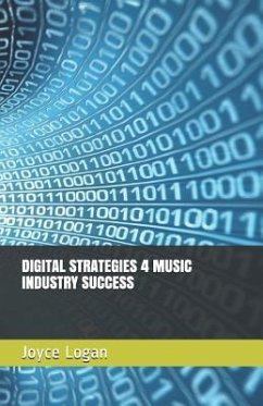 Digital Strategies 4 Music Industry Success - Logan, Joyce