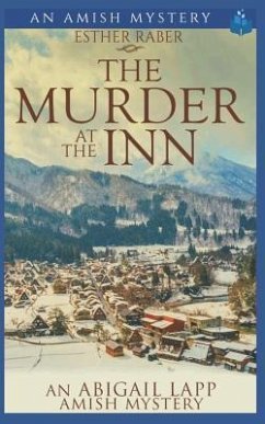 The Murder at the Inn: An Abigail Lapp Amish Mystery - Raber, Esther