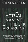The Actual Naming of the JFK Assassins: Eisenhower Is Accused, 20 Assassins Are Named, Conspiracy Is Proven
