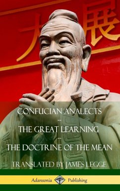Confucian Analects, The Great Learning, The Doctrine of the Mean (Hardcover) - Legge, James; Confucius