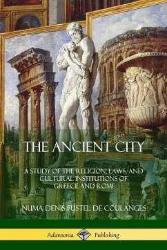 The Ancient City - Small, Willard; Fustel De Coulanges, Numa Denis