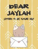 Dear Jaylah, Letters to My Future Self: A Girl's Thoughts