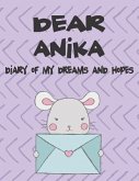 Dear Anika, Diary of My Dreams and Hopes: A Girl's Thoughts