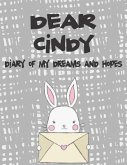 Dear Cindy, Diary of My Dreams and Hopes: A Girl's Thoughts