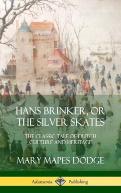 Hans Brinker, or The Silver Skates - Dodge, Mary Mapes