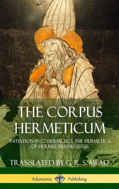 The Corpus Hermeticum - Mead, G. R. S.