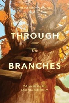 Through the Branches - Rosenow, Scott; Rosenow, Katherine