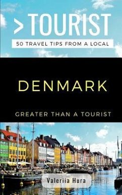 Greater Than a Tourist- Denmark: 50 Travel Tips from a Local - Tourist, Greater Than a.; Hura, Valeriia