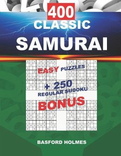 400 CLASSIC SAMURAI EASY PUZZLES + 250 regular Sudoku BONUS: Sudoku EASY levels and classic puzzles 9x9 very hard level - Holmes, Basford