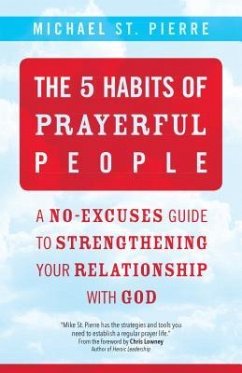 The 5 Habits of Prayerful People - St Pierre, Michael